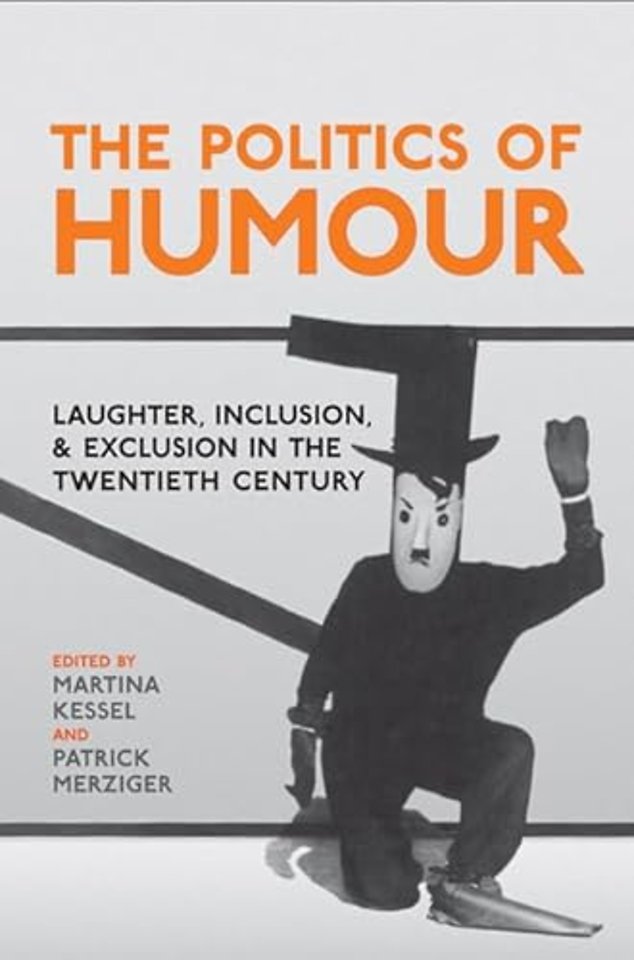 The Politics of Humour – Laughter, Inclusion, and Exclusion in the Twentieth Century