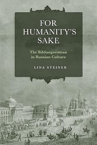 For Humanity`s Sake – The Bildungsroman in Russian Culture