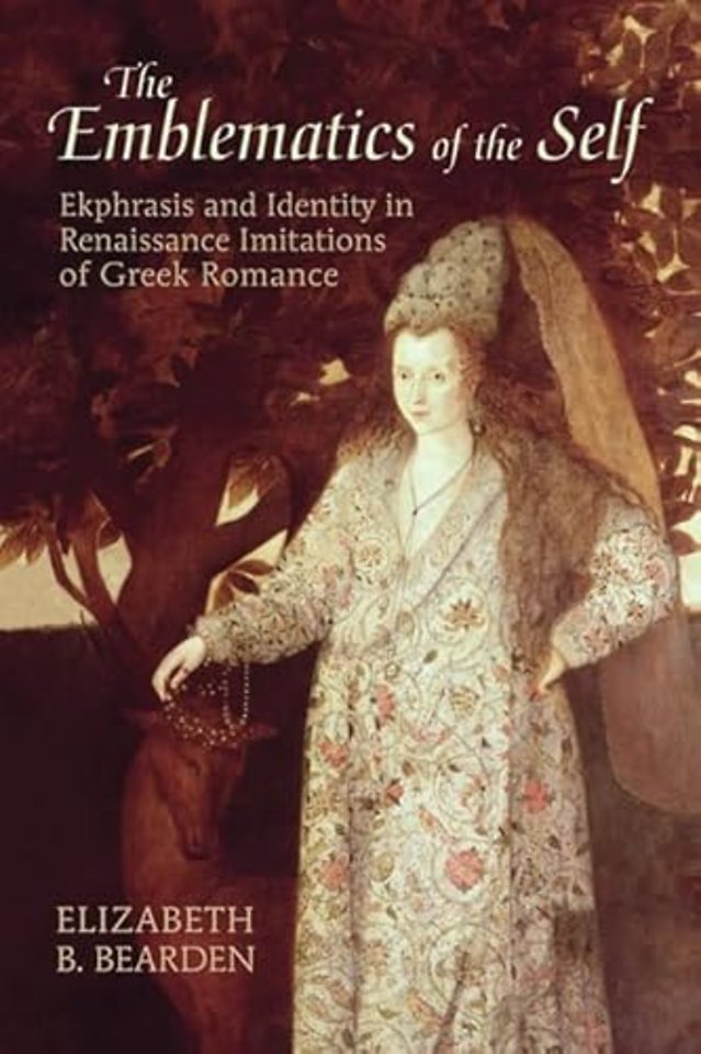 The Emblematics of the Self – Ekphrasis and Identity in Renaissance Imitations of Greek Romance