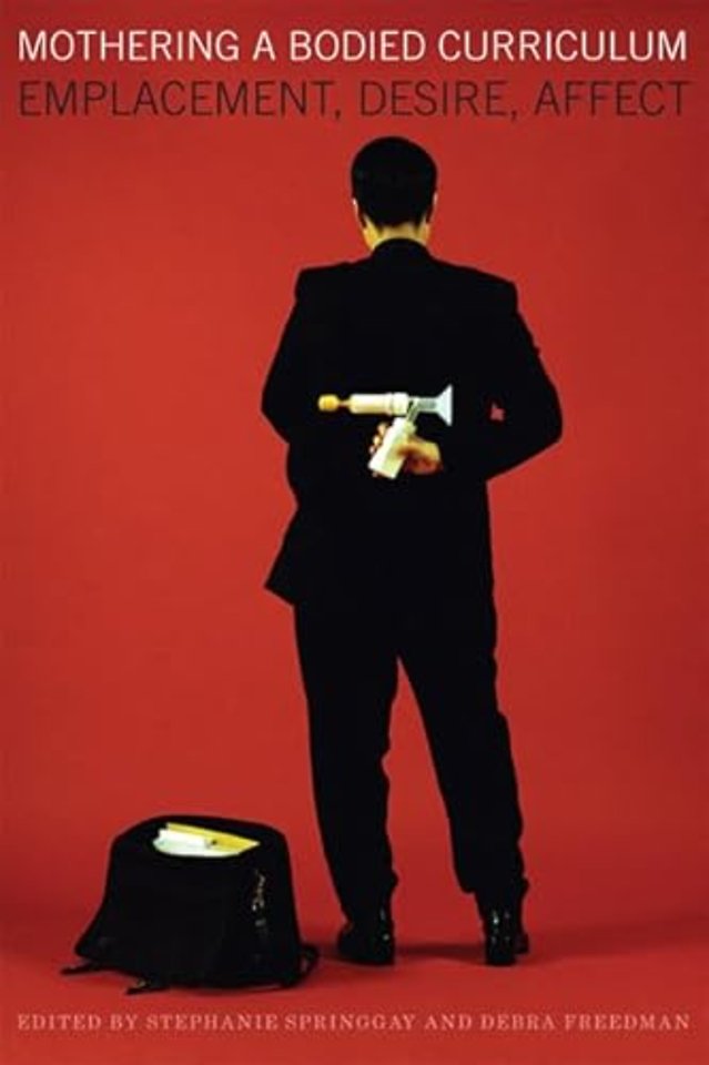 Mothering a Bodied Curriculum – Emplacement, Desire, Affect