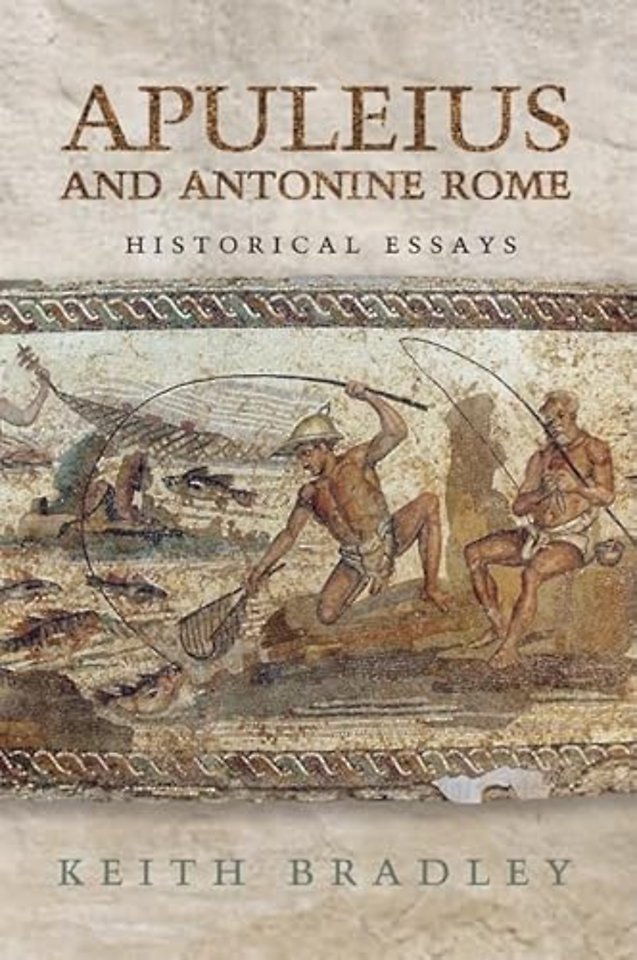 Apuleius and Antonine Rome – Historical Essays