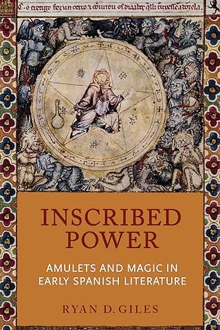 Inscribed Power – Amulets and Magic in Early Spanish Literature