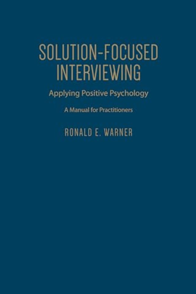 Solution–Focused Interviewing – Applying Positive Psychology, A Manual for Practitioners
