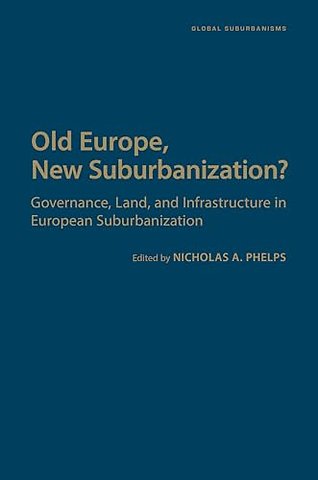 Old Europe, New Suburbanization? – Governance, Land, and Infrastructure in European Suburbanization