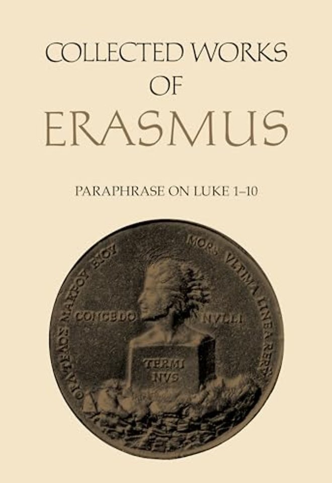 Collected Works of Erasmus – Paraphrase on Luke 1–10, Volume 47