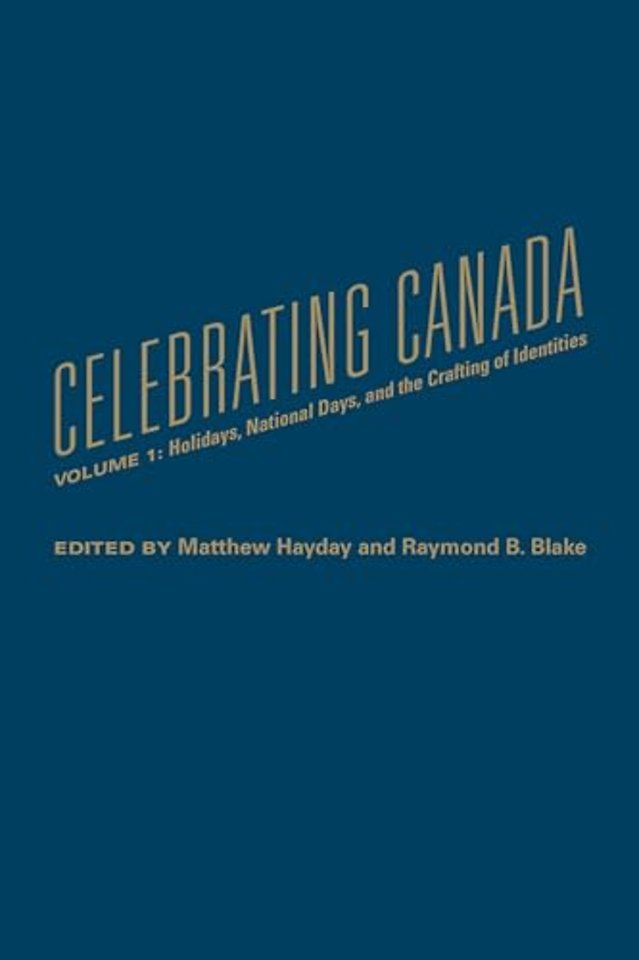 Celebrating Canada – Holidays, National Days, and the Crafting of Identities