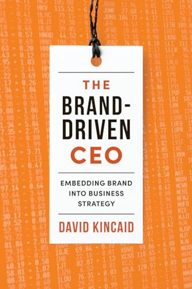 The Brand–Driven CEO – Embedding Brand into Business Strategy