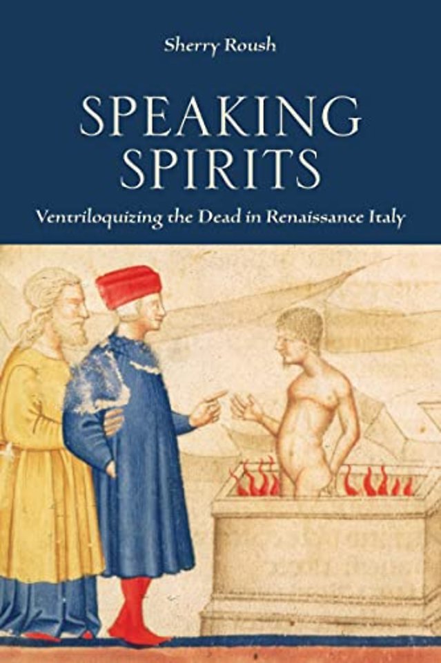 Speaking Spirits – Ventriloquizing the Dead in Renaissance Italy