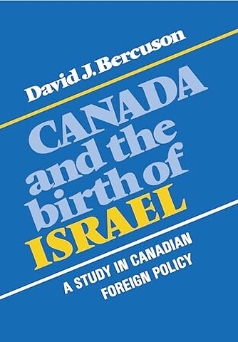 Canada and the Birth of Israel – A Study in Canadian Foreign Policy