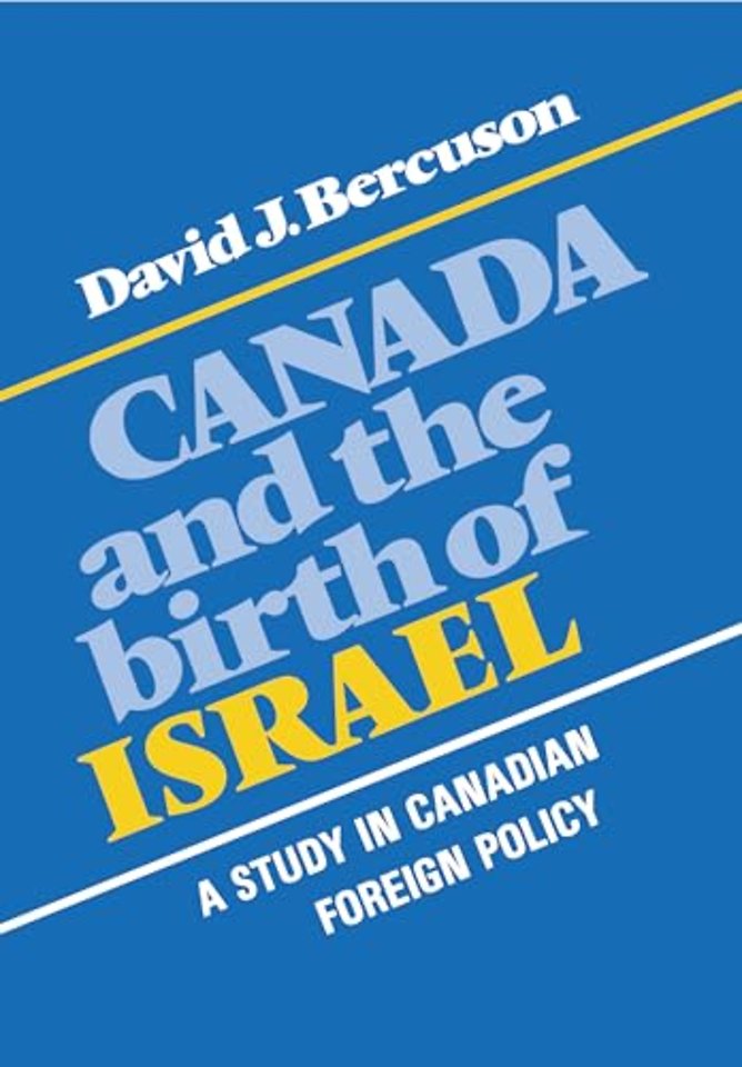 Canada and the Birth of Israel – A Study in Canadian Foreign Policy