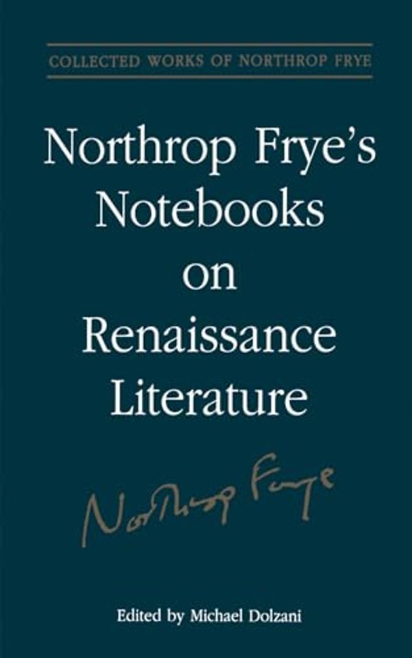 Northrop Frye`s Notebooks on Renaissance Literature