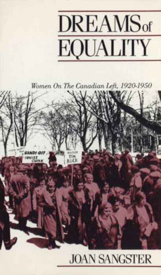 Dreams of Equality – Women on the Canadian Left, 1920–1950