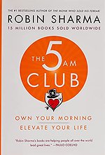 The 5am Club: Own Your Morning. Elevate Your Life