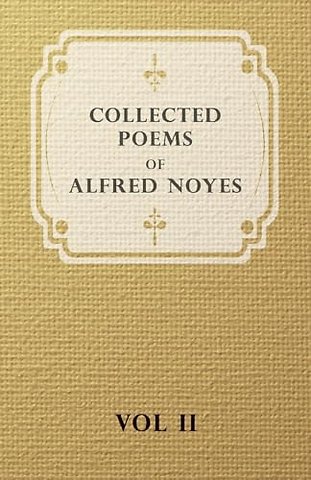 Collected Poems of Alfred Noyes