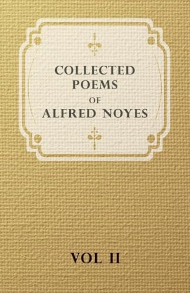 Collected Poems of Alfred Noyes