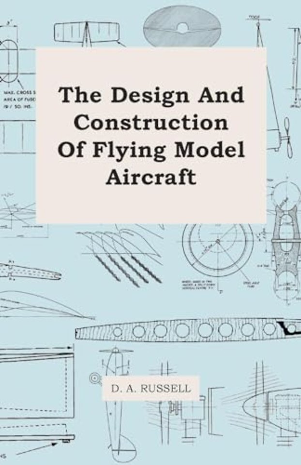 The Design and Construction of Flying Model Aircraft