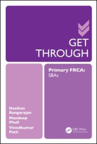 Get Through Primary FRCA: SBAs