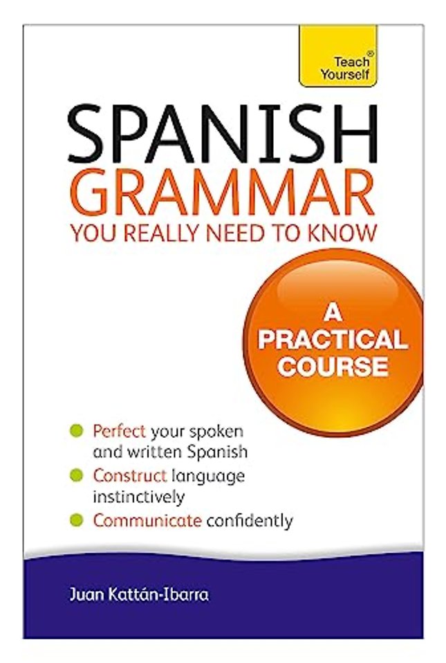 Spanish Grammar You Really Need To Know: Teach Yourself