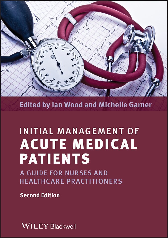 Initial Management of Acute Medical Patients – A Guide for Nurses and Healthcare Practitioners 2e