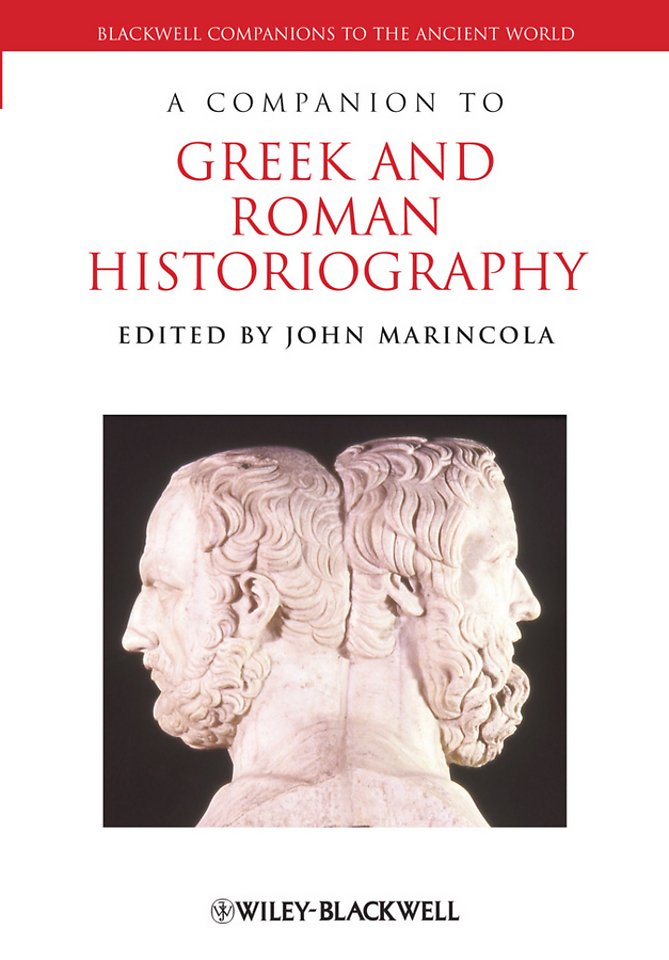 A Companion to Greek and Roman Historiography