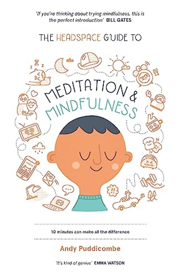 The Headspace Guide to... Mindfulness & Meditation