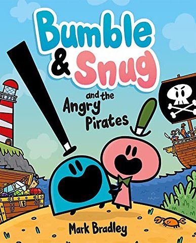 Bumble and Snug and the Angry Pirates