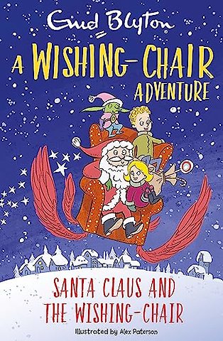 A Wishing-Chair Adventure: Santa Claus and the Wishing-Chair