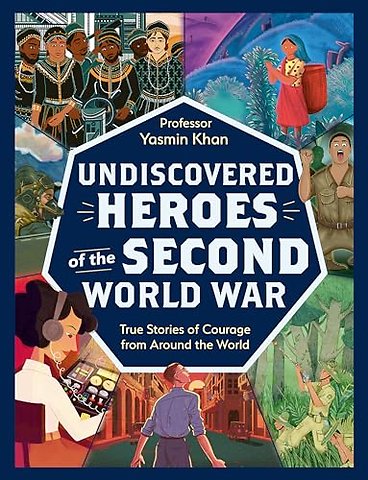 Undiscovered Heroes of the Second World War