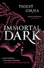Immortal Dark Trilogy: Immortal Dark