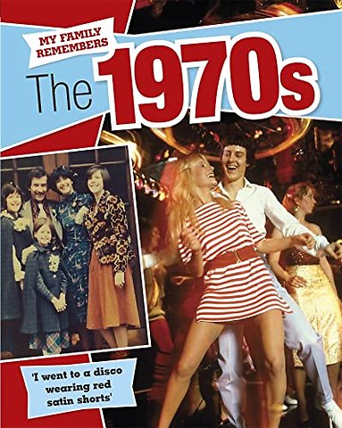 My Family Remembers The 1970s