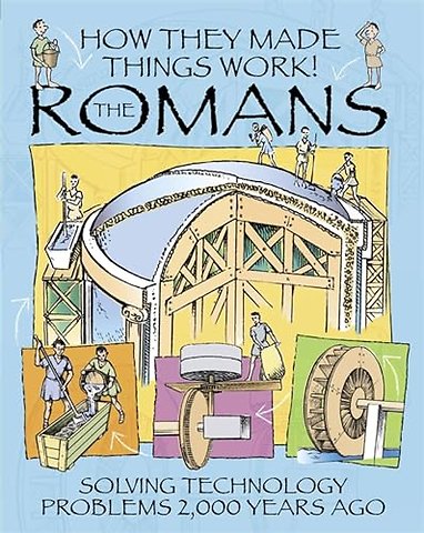 How They Made Things Work: Romans