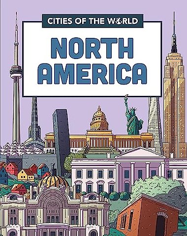 Cities of the World: Cities of North America