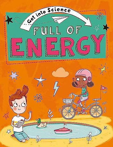 Get Into Science: Full of Energy