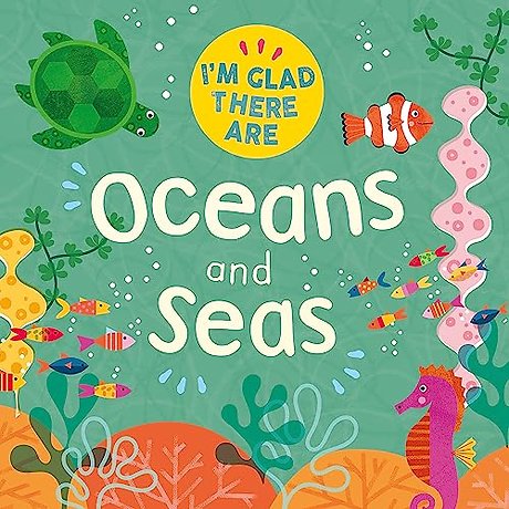 I'm Glad There Are: Oceans and Seas