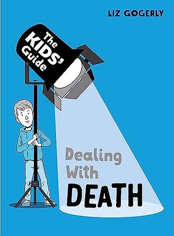 The Kids' Guide: Dealing with Death