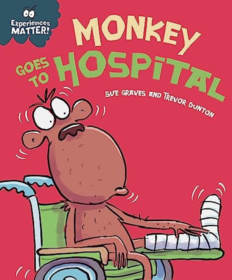 Experiences Matter: Monkey Goes to Hospital