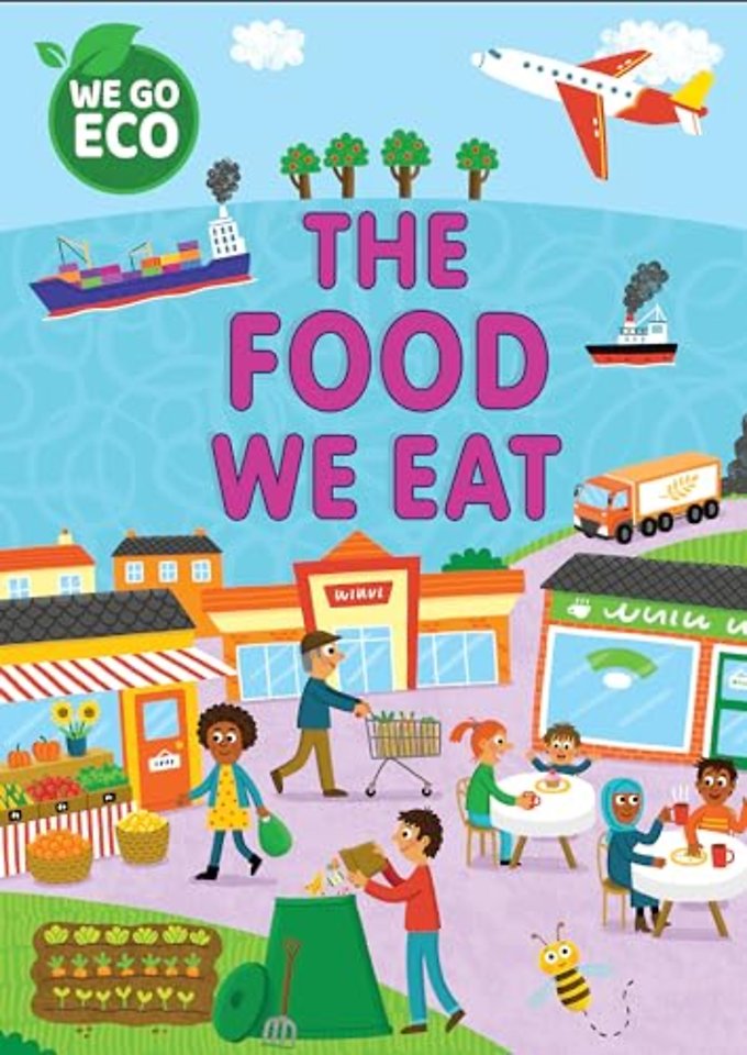 WE GO ECO: The Food We Eat