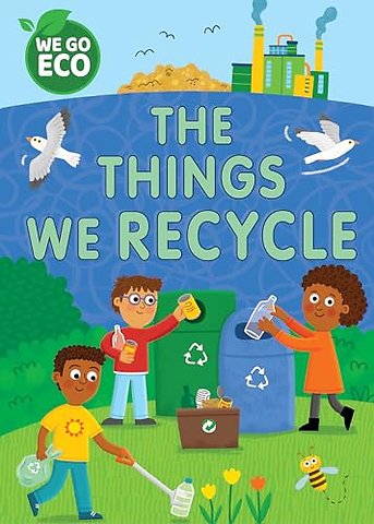 WE GO ECO: The Things We Recycle