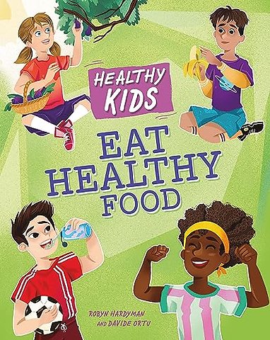 Healthy Kids: Eat Healthy Food