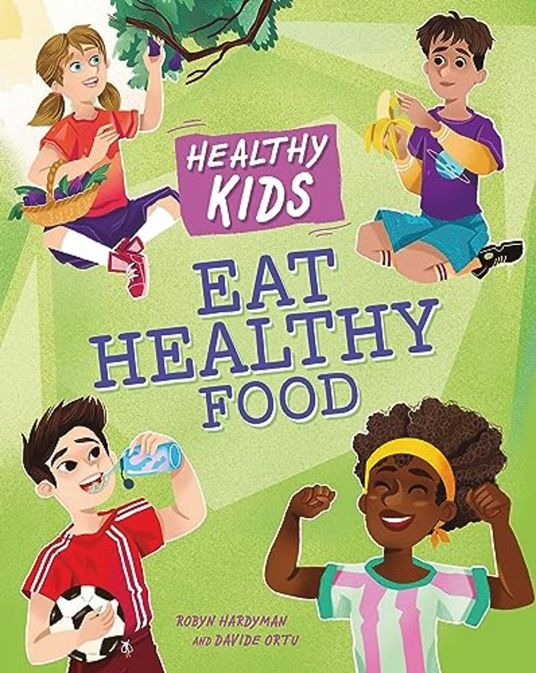 Healthy Kids: Eat Healthy Food