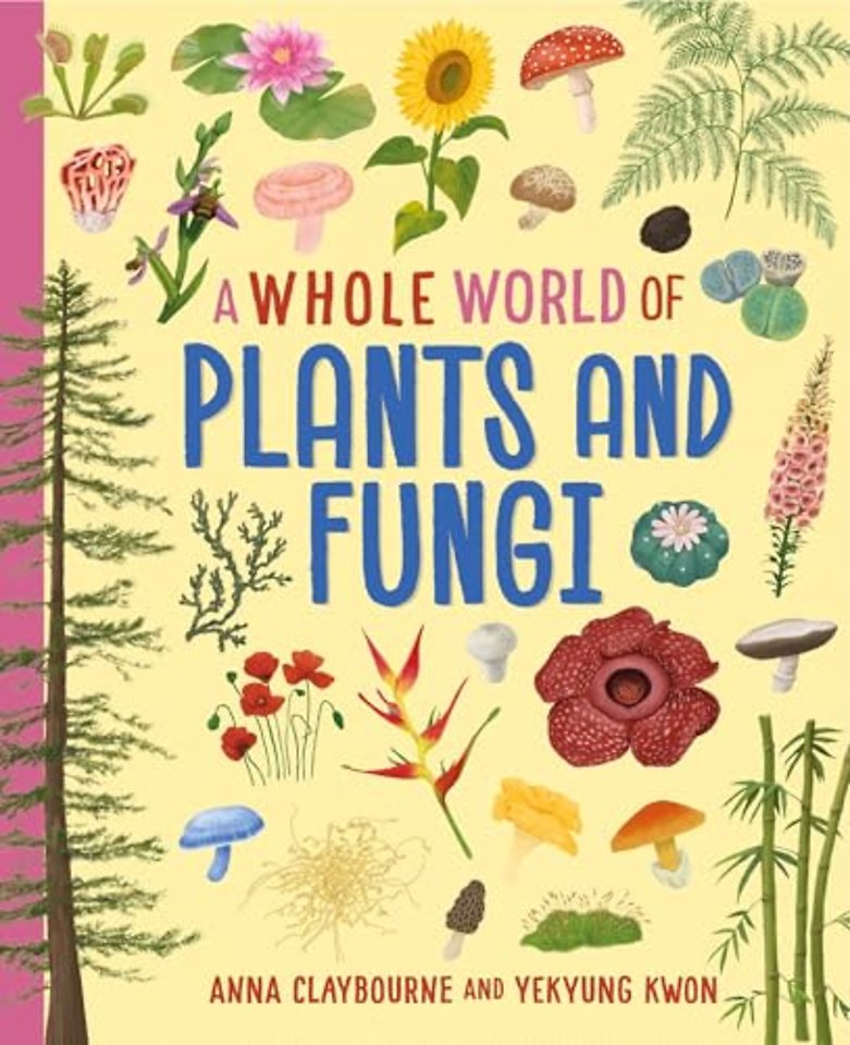 A Whole World of...: Plants and Fungi