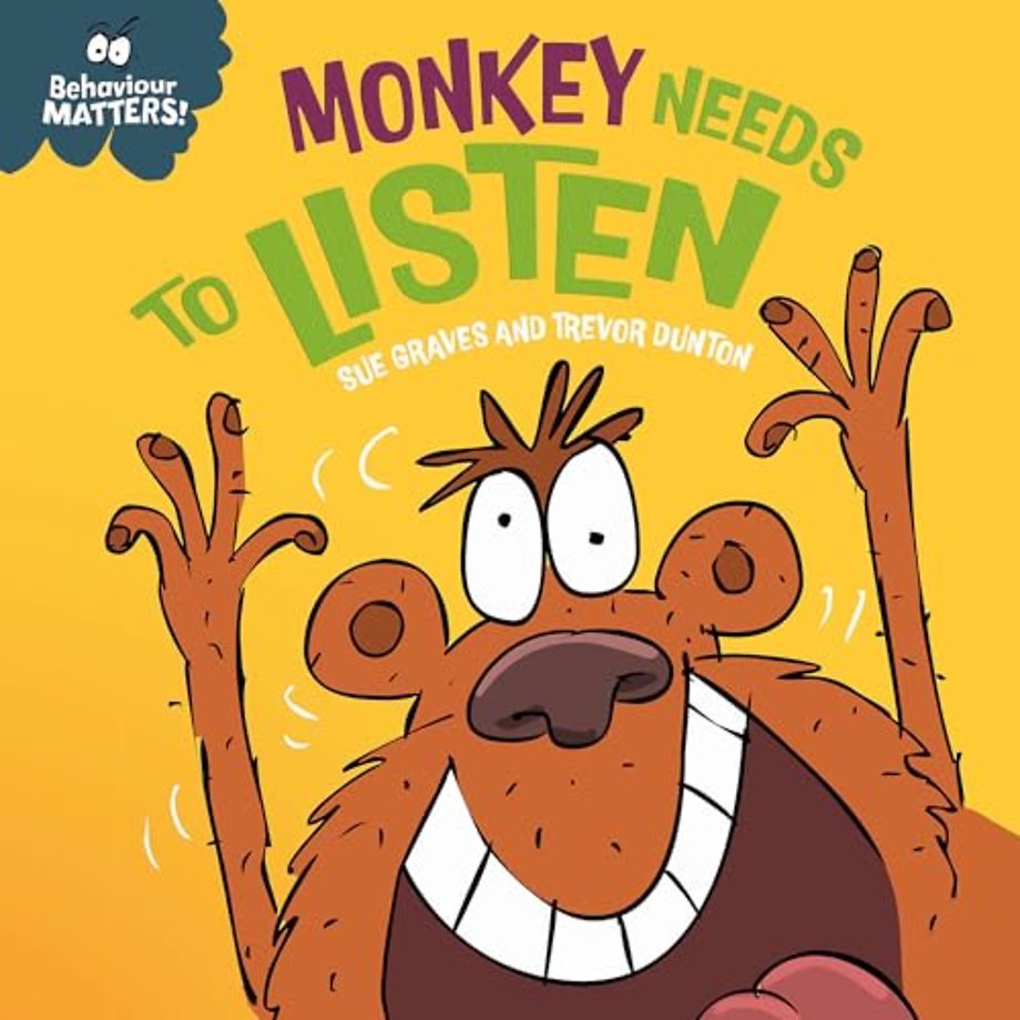 Behaviour Matters: Monkey Needs to Listen - A book about paying attention