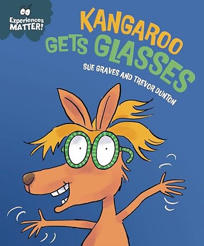 Experiences Matter: Kangaroo Gets Glasses