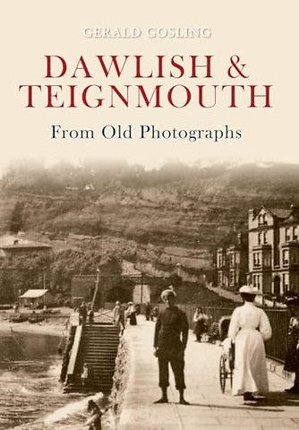 Dawlish & Teignmouth From Old Photographs