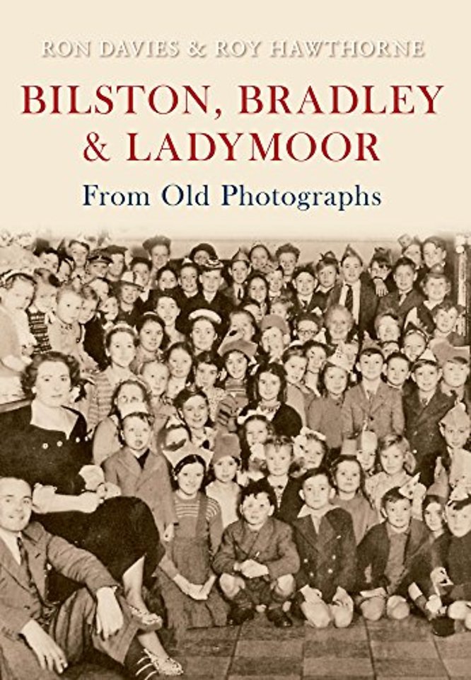 Bilston, Bradley and Ladymoor from Old Photographs