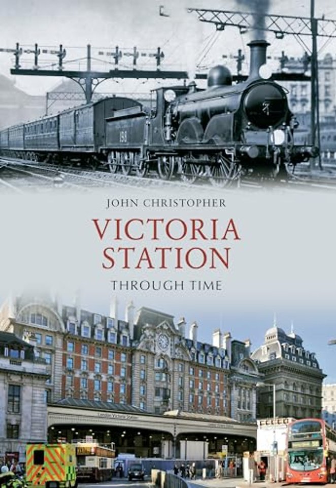 Victoria Station Through Time