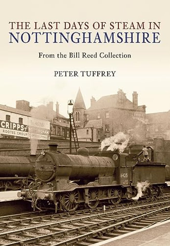 The Last Days of Steam in Nottinghamshire