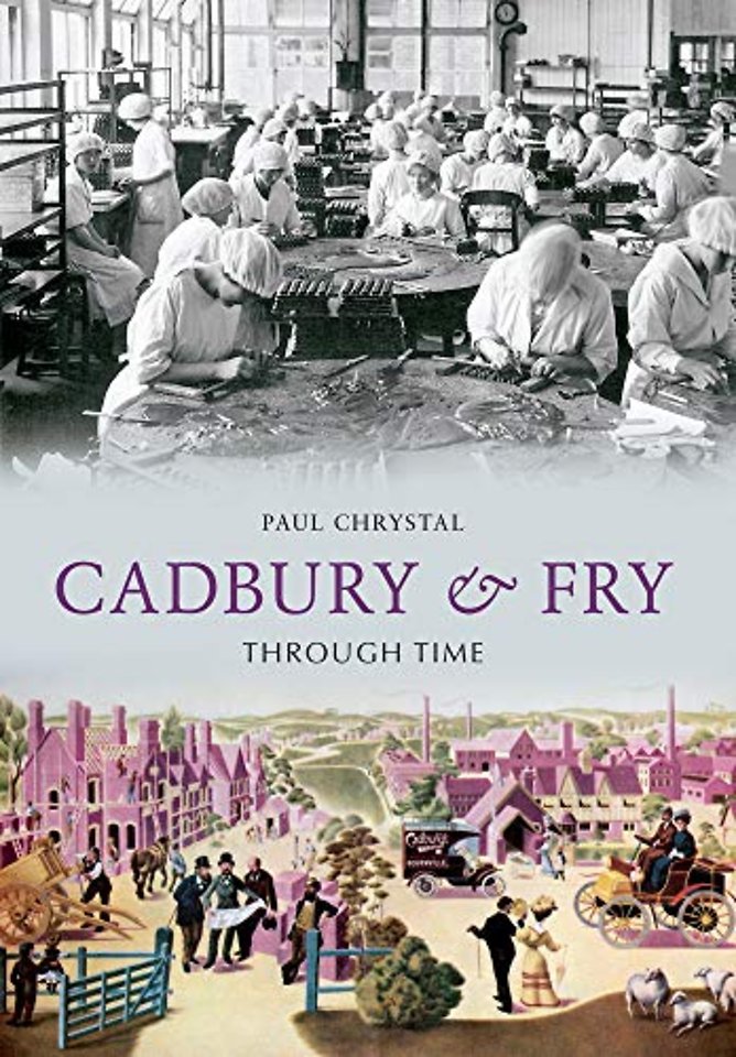 Cadbury & Fry Through Time