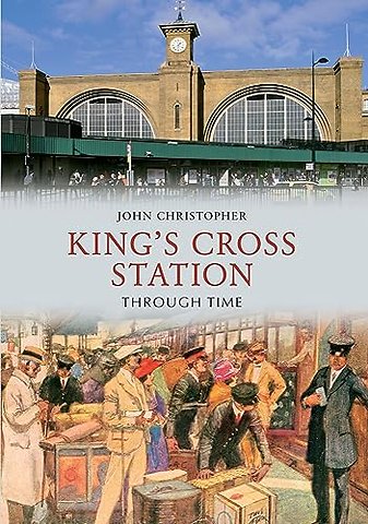 Kings Cross Station Through Time