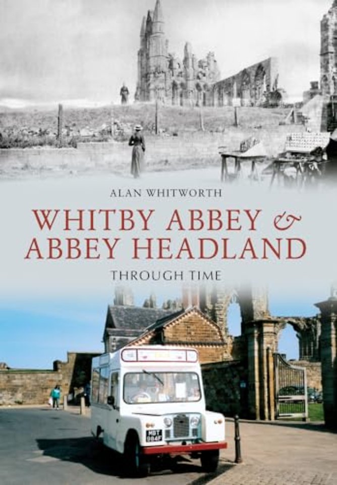Whitby Abbey & Abbey Headland Through Time